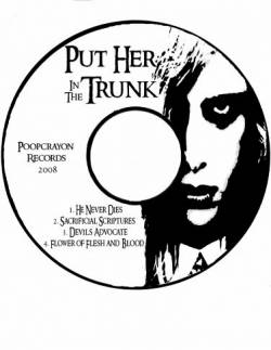 Put Her In The Trunk : Demo 2008